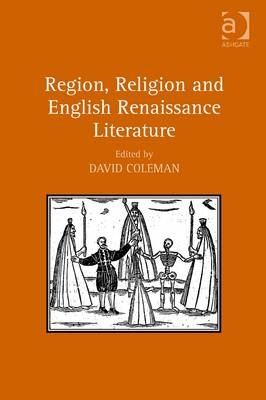 Region, Religion and English Renaissance Literature - 
