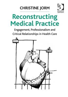 Reconstructing Medical Practice -  Christine Jorm