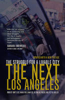 The Next Los Angeles, Updated with a New Preface - Robert Gottlieb; Regina Freer; Mark Vallianatos; Peter Dreier