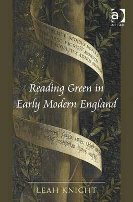 Reading Green in Early Modern England -  Leah Knight