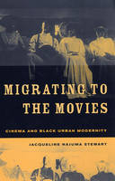 Migrating to the Movies - Jacqueline Najuma Stewart