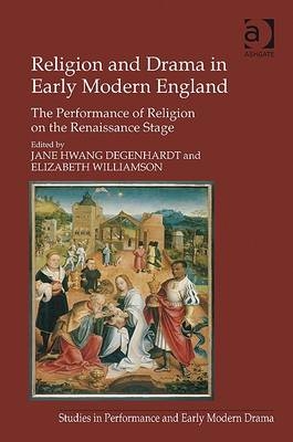 Religion and Drama in Early Modern England -  Elizabeth Williamson