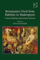 Renaissance Food from Rabelais to Shakespeare - 