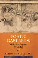 Poetic Garlands - Kathryn J. Gutzwiller
