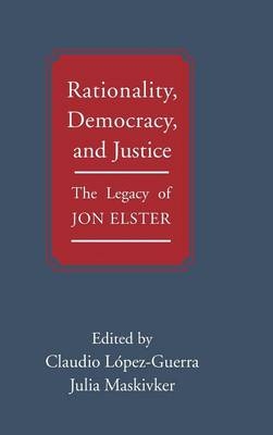 Rationality, Democracy, and Justice - 