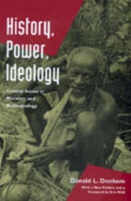 History, Power, Ideology - Donald L. Donham