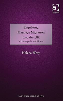 Regulating Marriage Migration into the UK -  Helena Wray