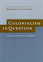 Colonialism in Question - Frederick Cooper
