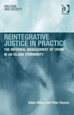 Reintegrative Justice in Practice -  Helen Miles,  Peter Raynor