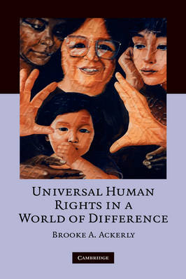 Universal Human Rights in a World of Difference - Brooke A. Ackerly