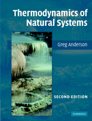 Thermodynamics of Natural Systems - G. M. Anderson