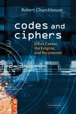 Codes and Ciphers - R. F. Churchhouse