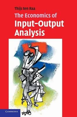 The Economics of Input-Output Analysis - Thijs ten Raa