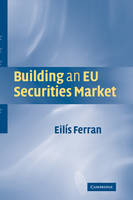 Building an EU Securities Market - Eilís Ferran