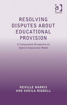 Resolving Disputes about Educational Provision -  Neville Harris,  Sheila Riddell
