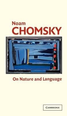 On Nature and Language - Noam Chomsky