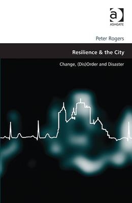 Resilience & the City -  Peter Rogers