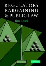 Regulatory Bargaining and Public Law - Jim Rossi