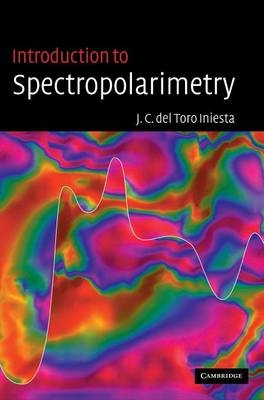 Introduction to Spectropolarimetry - Jose Carlos del Toro Iniesta