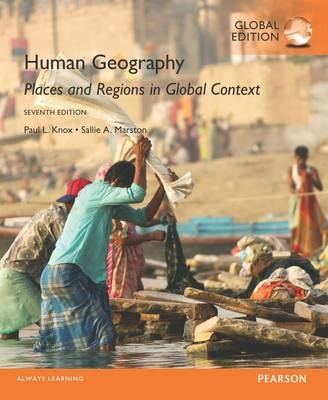 Human Geography: Places and Regions in Global Context, Global Edition -  Paul L. Knox,  Sallie A. Marston