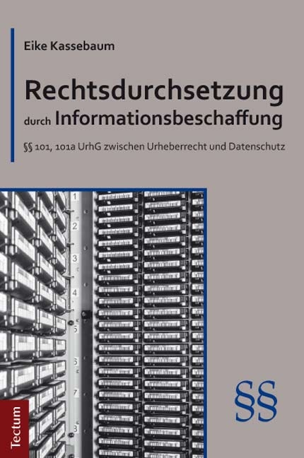 Rechtsdurchsetzung durch Informationsbeschaffung - Eike Kassebaum