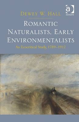 Romantic Naturalists, Early Environmentalists -  Dewey W. Hall