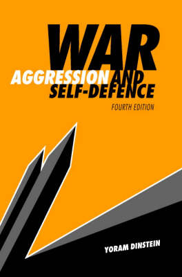 War, Aggression and Self-Defence - Yoram Dinstein