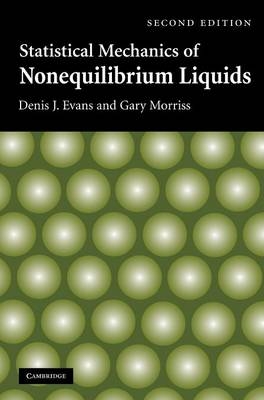 Statistical Mechanics of Nonequilibrium Liquids - Denis J. Evans, Gary Morriss
