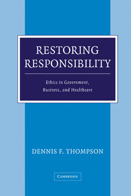 Restoring Responsibility - Dennis F. Thompson