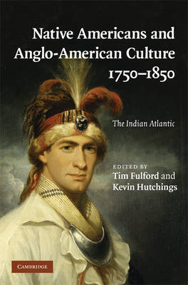 Native Americans and Anglo-American Culture, 1750–1850 - 