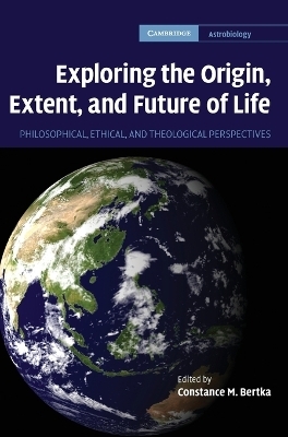 Exploring the Origin, Extent, and Future of Life - 