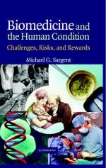 Biomedicine and the Human Condition - Michael G. Sargent