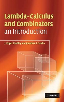 Lambda-Calculus and Combinators - J. Roger Hindley, Jonathan P. Seldin