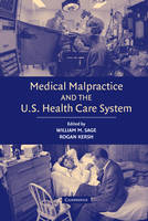 Medical Malpractice and the U.S. Health Care System - 