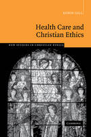 Health Care and Christian Ethics - Robin Gill