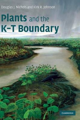 Plants and the K-T Boundary - Douglas J. Nichols, Kirk R. Johnson