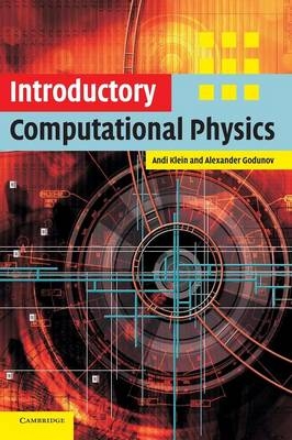 Introductory Computational Physics - Andi Klein, Alexander Godunov