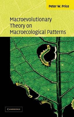 Macroevolutionary Theory on Macroecological Patterns - Peter W. Price