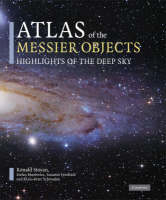 Atlas of the Messier Objects - Ronald Stoyan, Stefan Binnewies, Susanne Friedrich