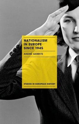 Nationalism in Europe since 1945 -  Gerrits Andr  Gerrits