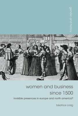 Women and Business since 1500 -  Craig B atrice Craig