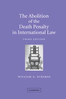 The Abolition of the Death Penalty in International Law - William A. Schabas