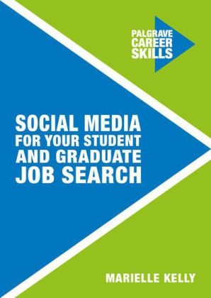 Social Media for Your Student and Graduate Job Search -  Marielle Kelly