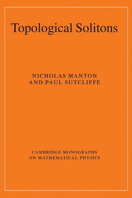 Topological Solitons - Nicholas Manton, Paul Sutcliffe