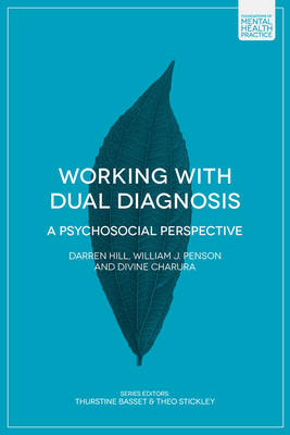 Working with Dual Diagnosis -  Hill Darren Hill,  Charura Divine Charura,  Penson William J. Penson