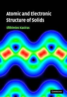 Atomic and Electronic Structure of Solids - Efthimios Kaxiras