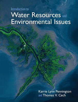 Introduction to Water Resources and Environmental Issues - Karrie Lynn Pennington, Thomas V. Cech