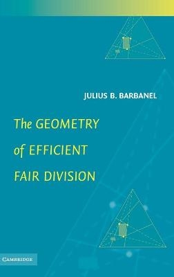 The Geometry of Efficient Fair Division - Julius B. Barbanel