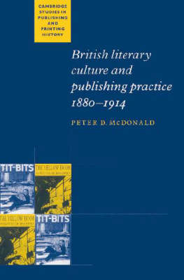 British Literary Culture and Publishing Practice, 1880–1914 - Peter D. McDonald