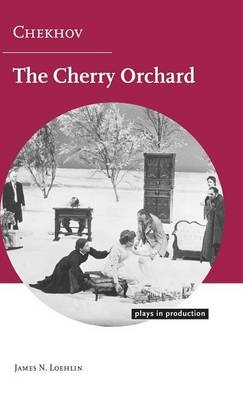 Chekhov: The Cherry Orchard - James N. Loehlin